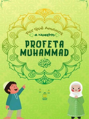 cover image of Por Qué Amamos a Nuestro Profeta Muhammad
